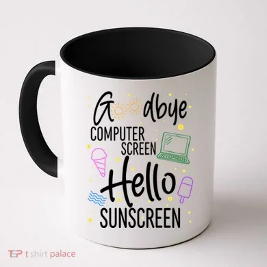 Goodbye Computer Screen Hello Sunscreen Coffee Mug