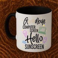 Goodbye Computer Screen Hello Sunscreen Coffee Mug thumb 2