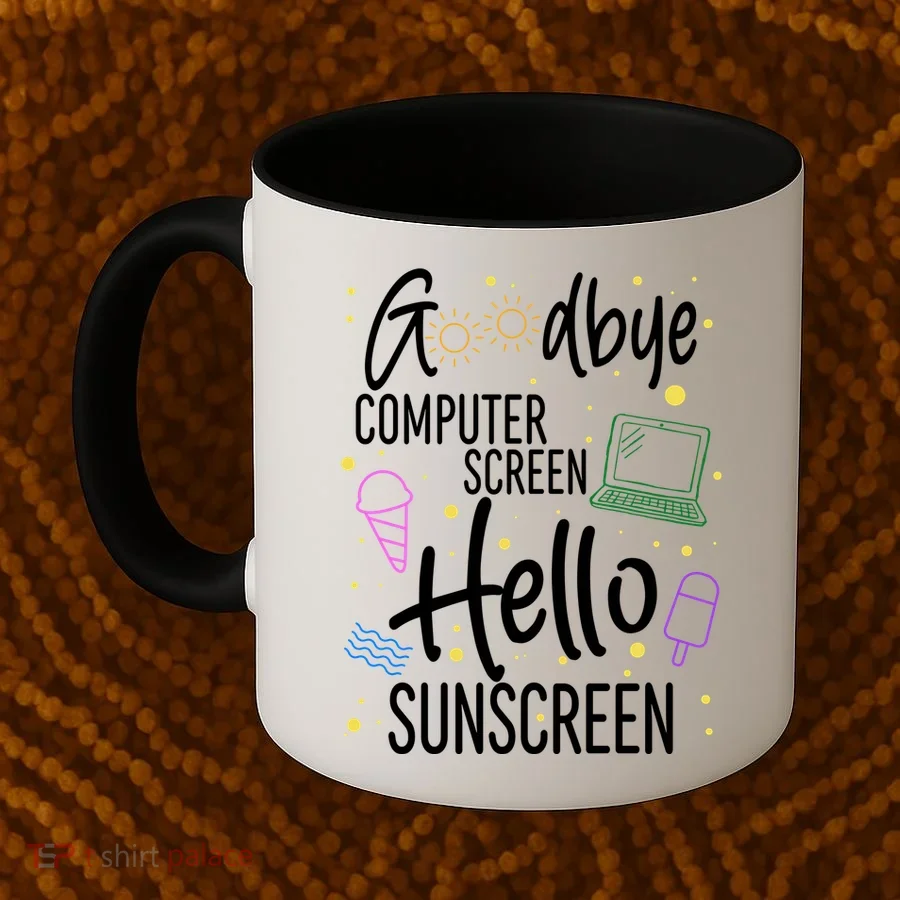 Goodbye Computer Screen Hello Sunscreen Coffee Mug