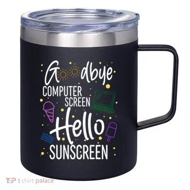Goodbye Computer Screen Hello Sunscreen 12oz Stainless Steel Coffee Mug