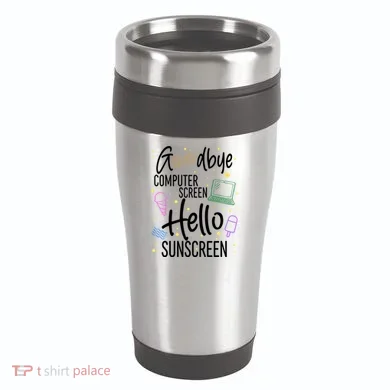 Goodbye Computer Screen Hello Sunscreen 16oz Travel Tumbler