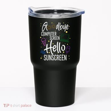 Goodbye Computer Screen Hello Sunscreen Tumbler