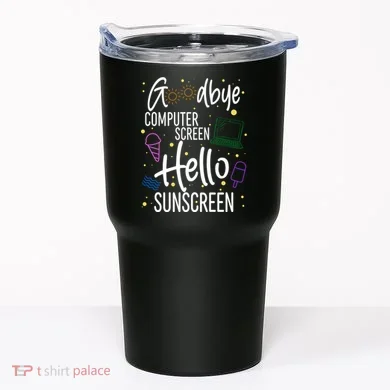 Goodbye Computer Screen Hello Sunscreen Tumbler