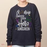 Goodbye Computer Screen Hello Sunscreen Women's Sweatshirt thumb 0