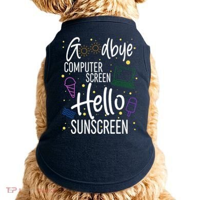 Goodbye Computer Screen Hello Sunscreen Doggie Tank