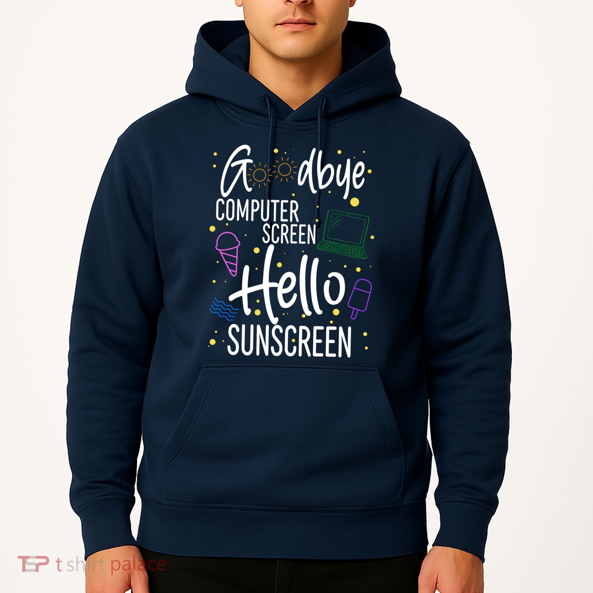 Goodbye Computer Screen Hello Sunscreen Hoodie