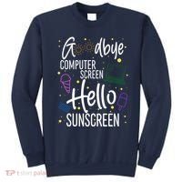 Goodbye Computer Screen Hello Sunscreen Sweatshirt thumb 0