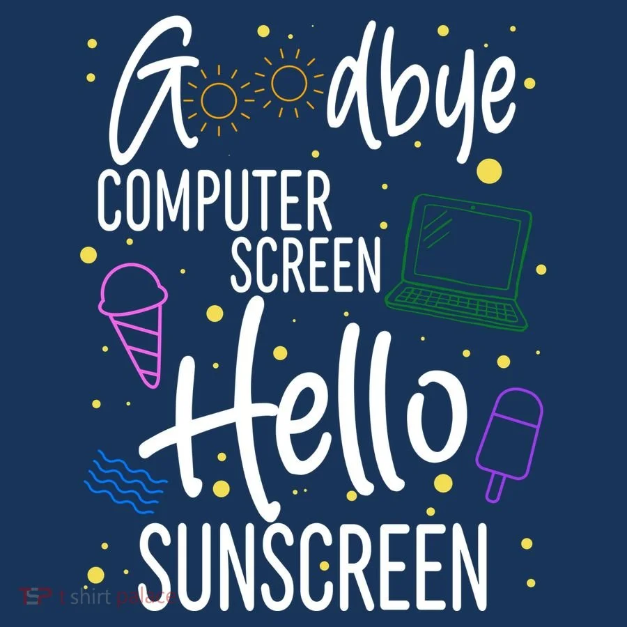 Goodbye Computer Screen Hello Sunscreen Sweatshirt