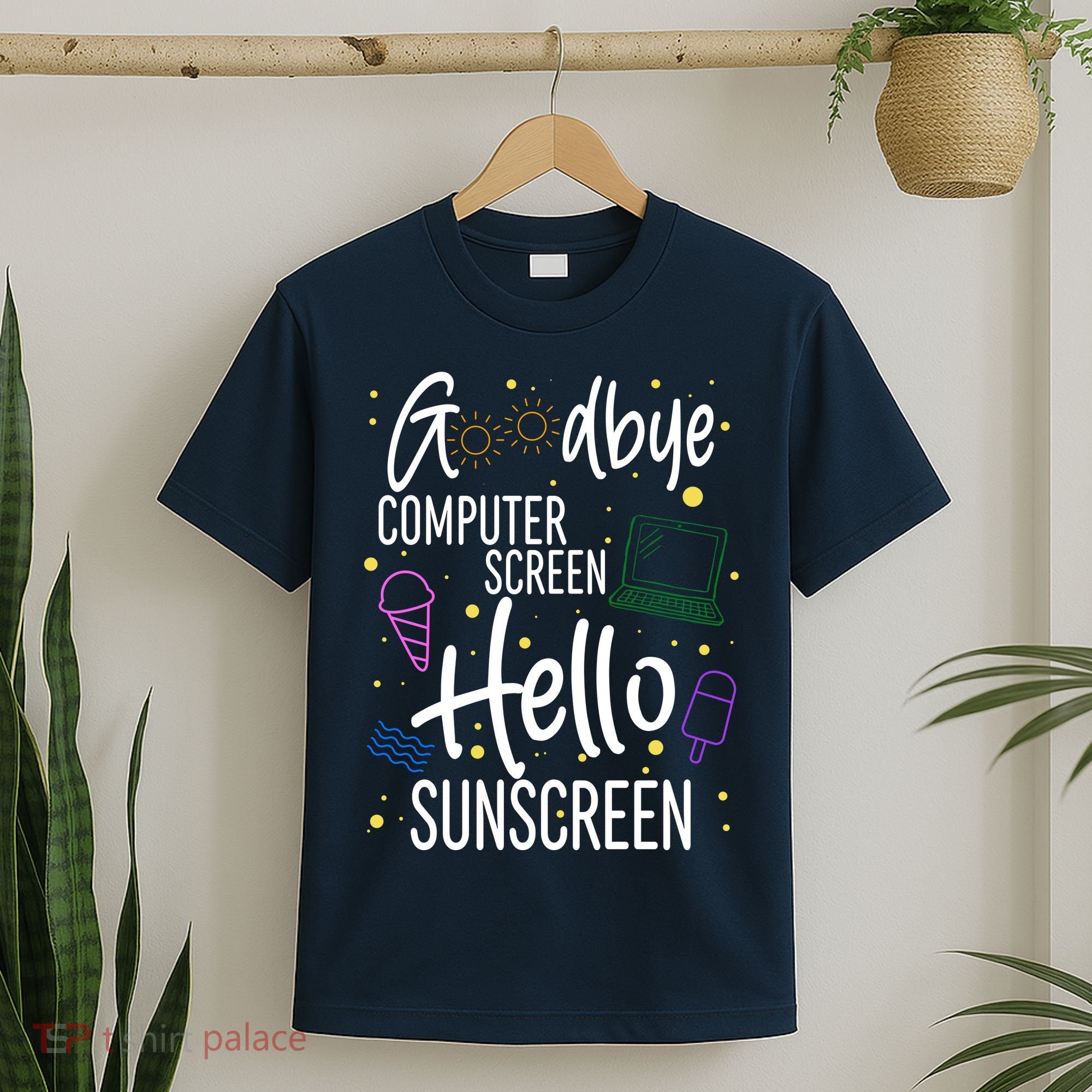 Goodbye Computer Screen Hello Sunscreen T-Shirt