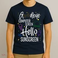 Goodbye Computer Screen Hello Sunscreen T-Shirt thumb 3