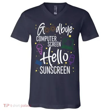 Goodbye Computer Screen Hello Sunscreen V-Neck T-Shirt