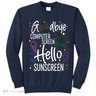 Goodbye Computer Screen Hello Sunscreen Tall Sweatshirt