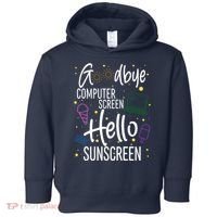 Goodbye Computer Screen Hello Sunscreen Toddler Hoodie thumb 0