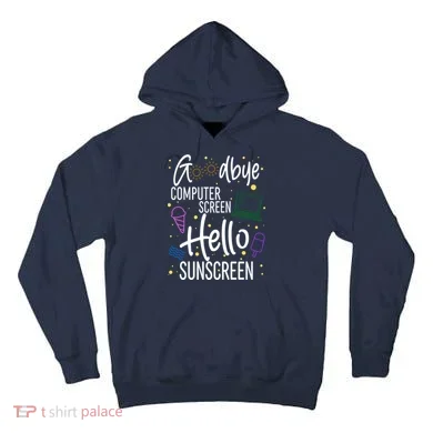 Goodbye Computer Screen Hello Sunscreen Tall Hoodie