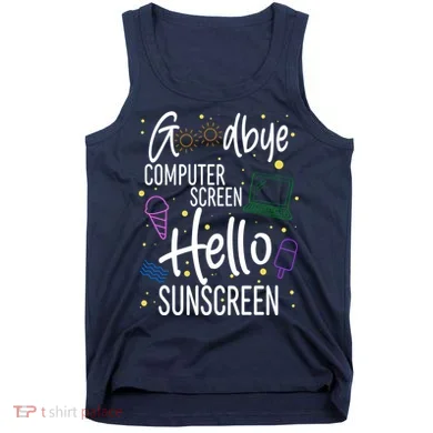 Goodbye Computer Screen Hello Sunscreen Tank Top