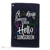 Goodbye Computer Screen Hello Sunscreen Golf Towel thumb 0