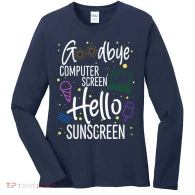 Goodbye Computer Screen Hello Sunscreen Women's Long Sleeve Shirt