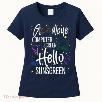 Goodbye Computer Screen Hello Sunscreen Women's T-Shirt