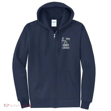 Goodbye Computer Screen Hello Sunscreen Full Zip Hoodie
