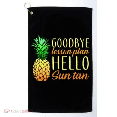 Goodbye Lesson Plan Hello Sun Tan Golf Towel