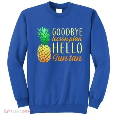 Goodbye Lesson Plan Hello Sun Tan Sweatshirt