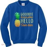 Goodbye Lesson Plan Hello Sun Tan Kids Sweatshirt thumb 0