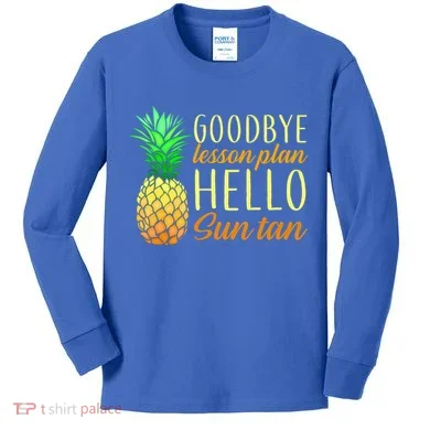 Goodbye Lesson Plan Hello Sun Tan Kids Long Sleeve Shirt