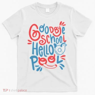 Goodbye School Hello Pool T-Shirt