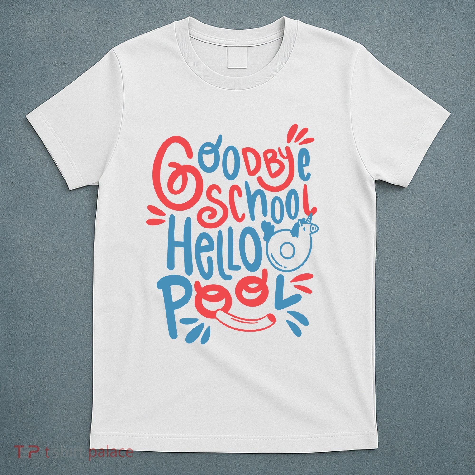 Goodbye School Hello Pool T-Shirt