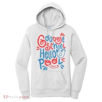 Goodbye School Hello Pool Women's Hoodie