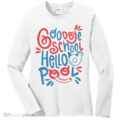 Goodbye School Hello Pool Women's Long Sleeve Shirt
