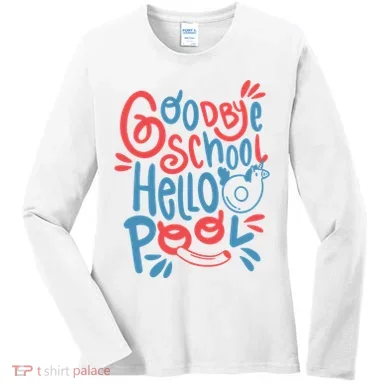 Goodbye School Hello Pool Women's Long Sleeve Shirt