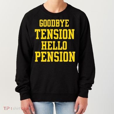 Goodbye Tension Hello Pension Women's Sweatshirt