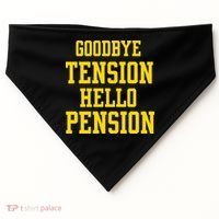 Goodbye Tension Hello Pension USA-Made Doggie Bandana thumb 0