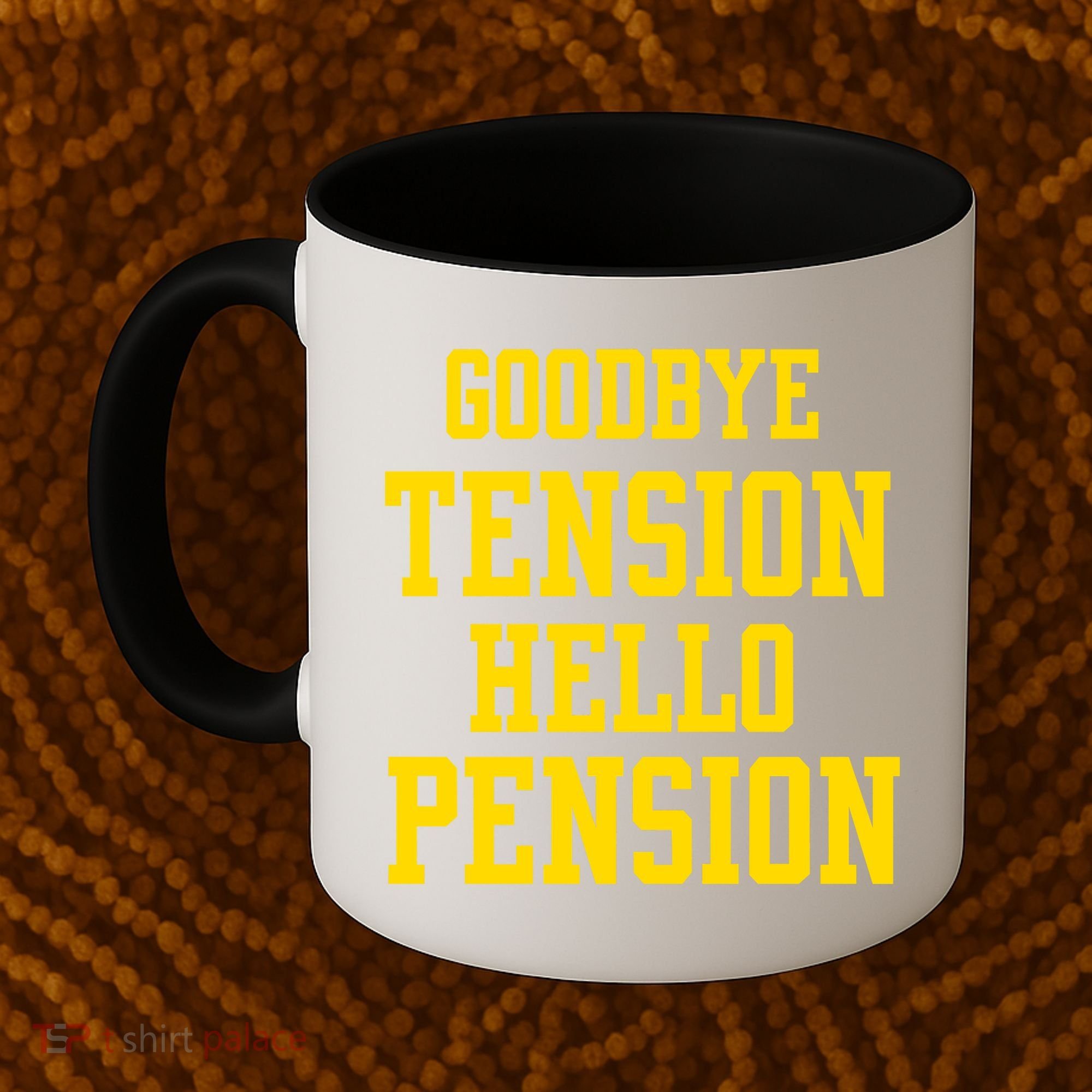 Goodbye Tension Hello Pension Coffee Mug