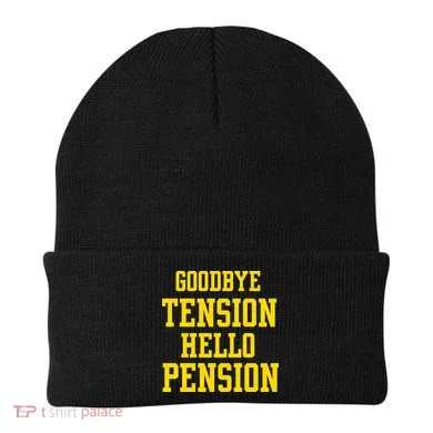 Goodbye Tension Hello Pension Beanie
