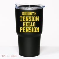 Goodbye Tension Hello Pension Tumbler thumb 0