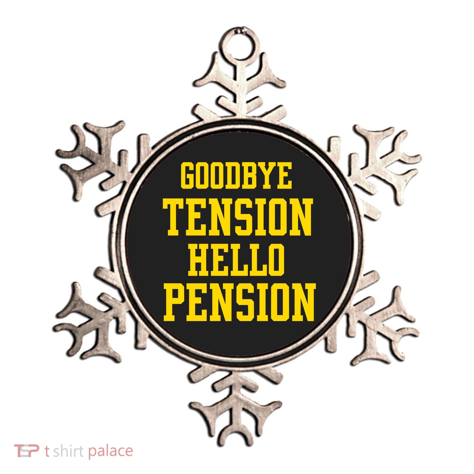 Goodbye Tension Hello Pension Ornament