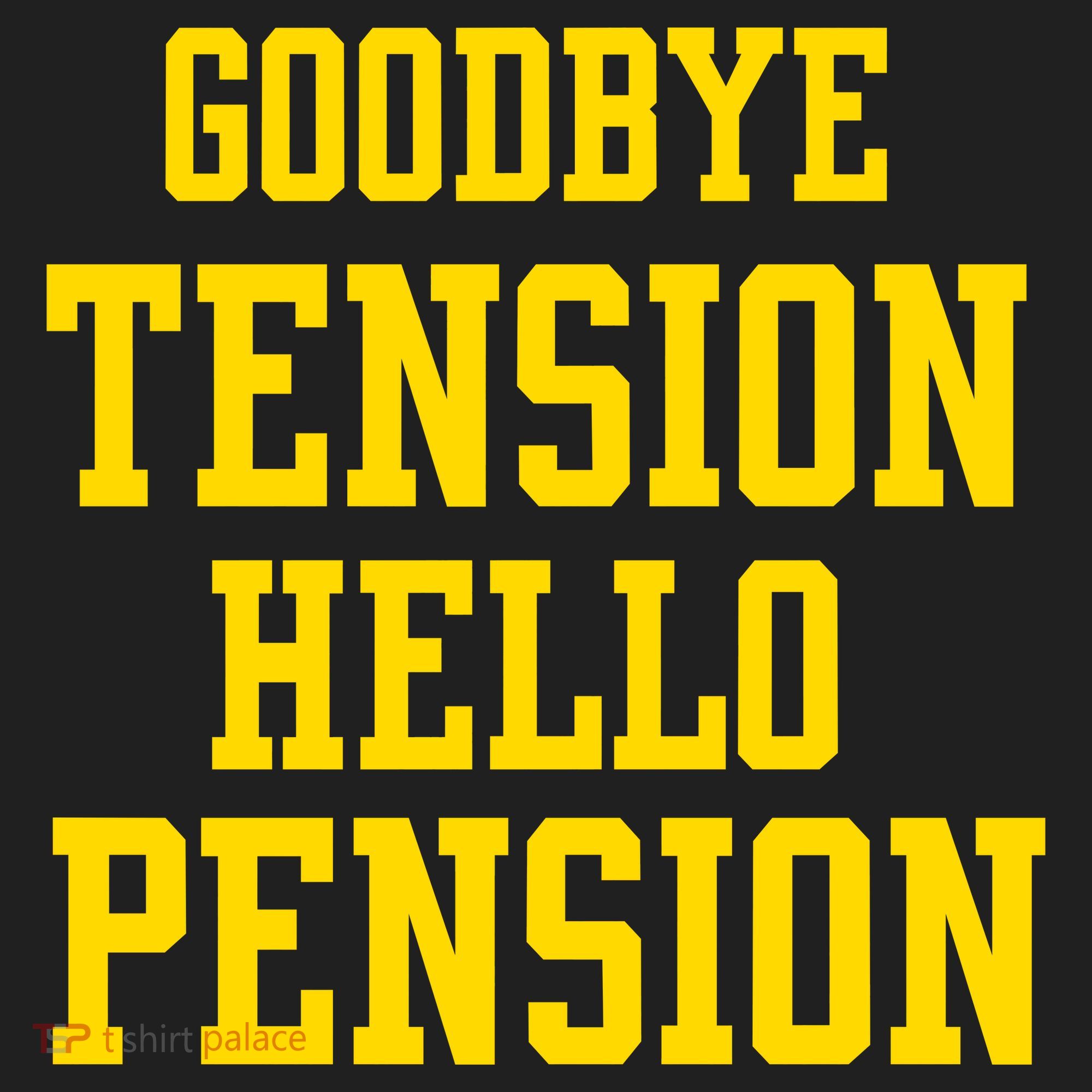 Goodbye Tension Hello Pension Hat