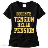 Goodbye Tension Hello Pension Women's T-Shirt thumb 0