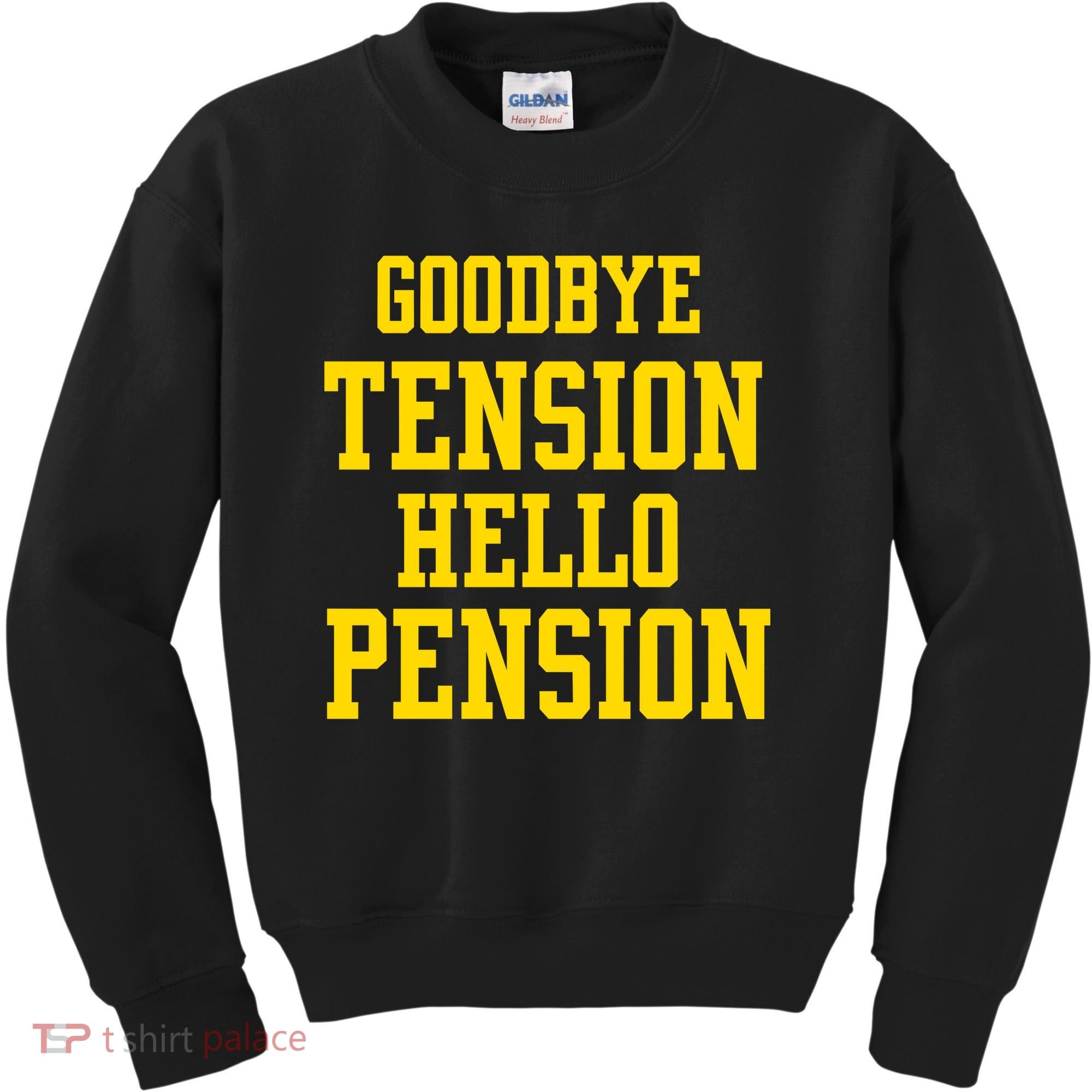 Goodbye Tension Hello Pension Kids Sweatshirt