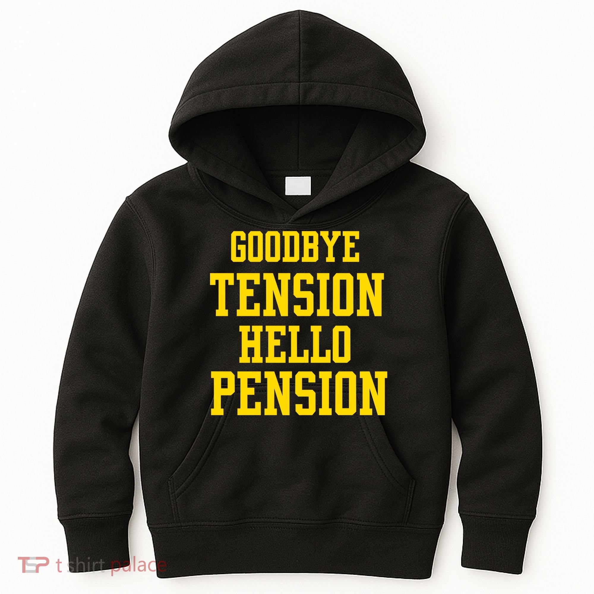 Goodbye Tension Hello Pension Kids Hoodie