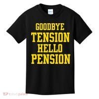 Goodbye Tension Hello Pension Kids T-Shirt thumb 0