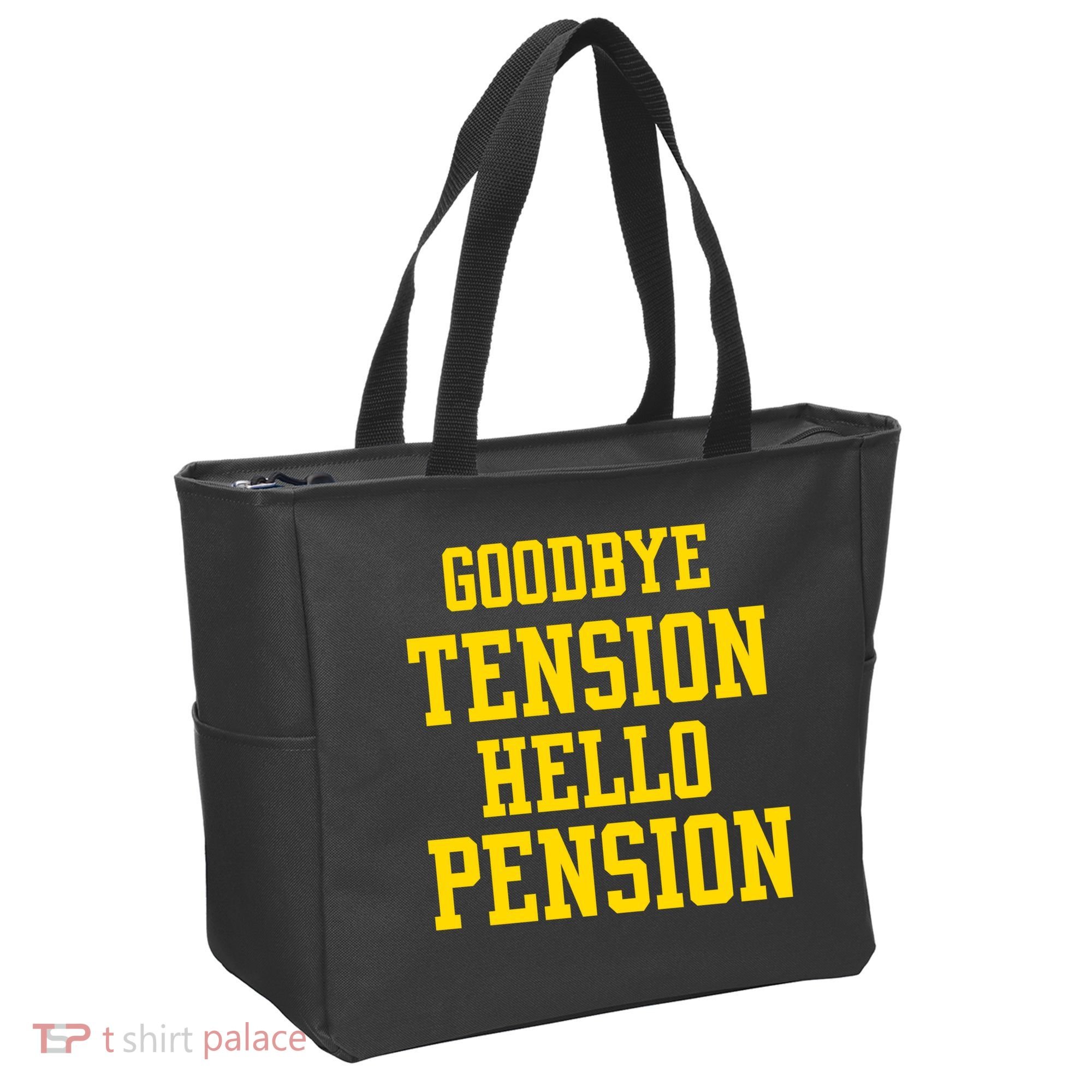Goodbye Tension Hello Pension Tote Bag
