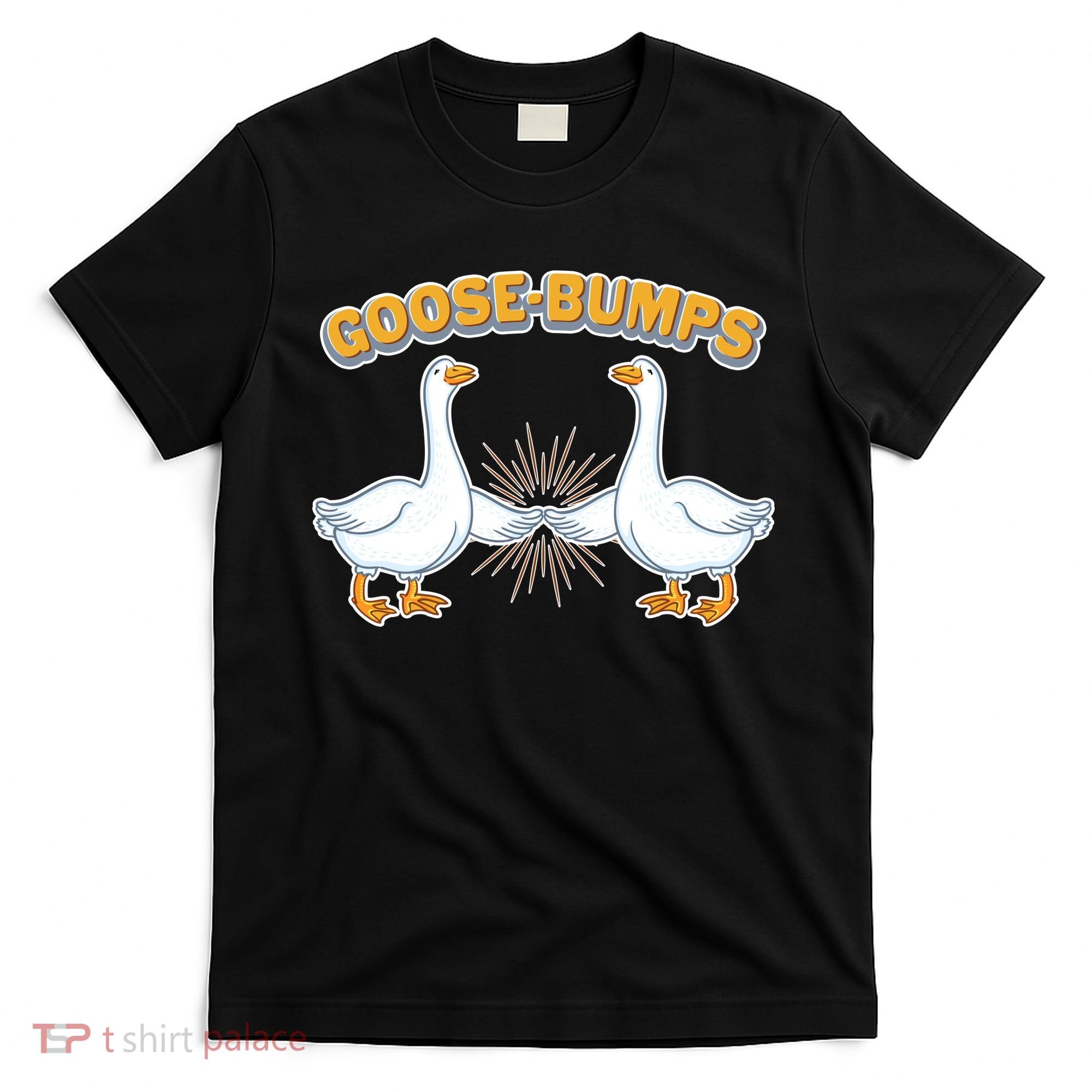 Goose Bumps T-Shirt