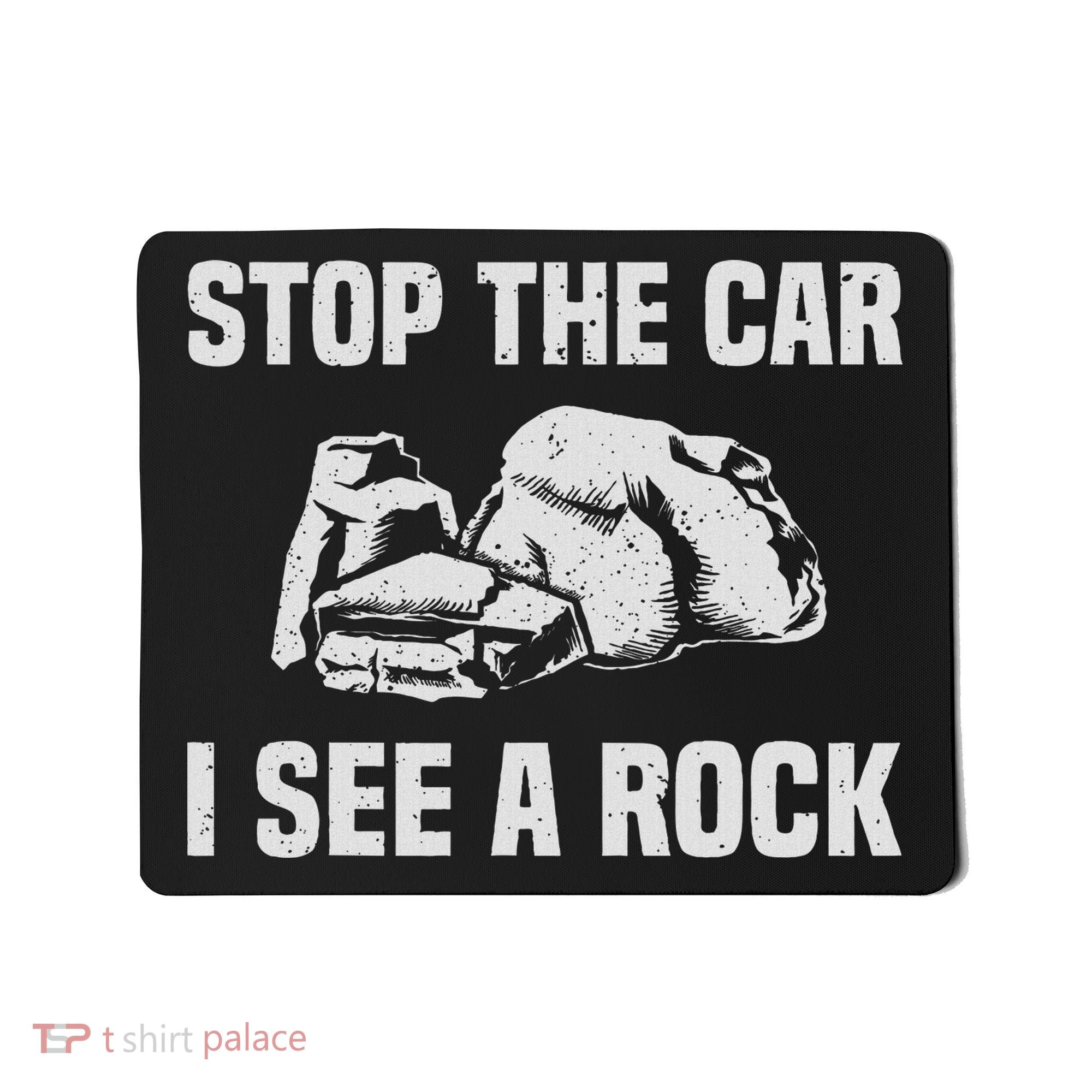 Geologist Outfit Rock Collector Stop The Car I See A Rock Mousepad
