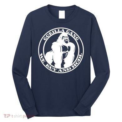 Gorilla Gang We Buy And HODL Meme Stonk Long Sleeve Shirt
