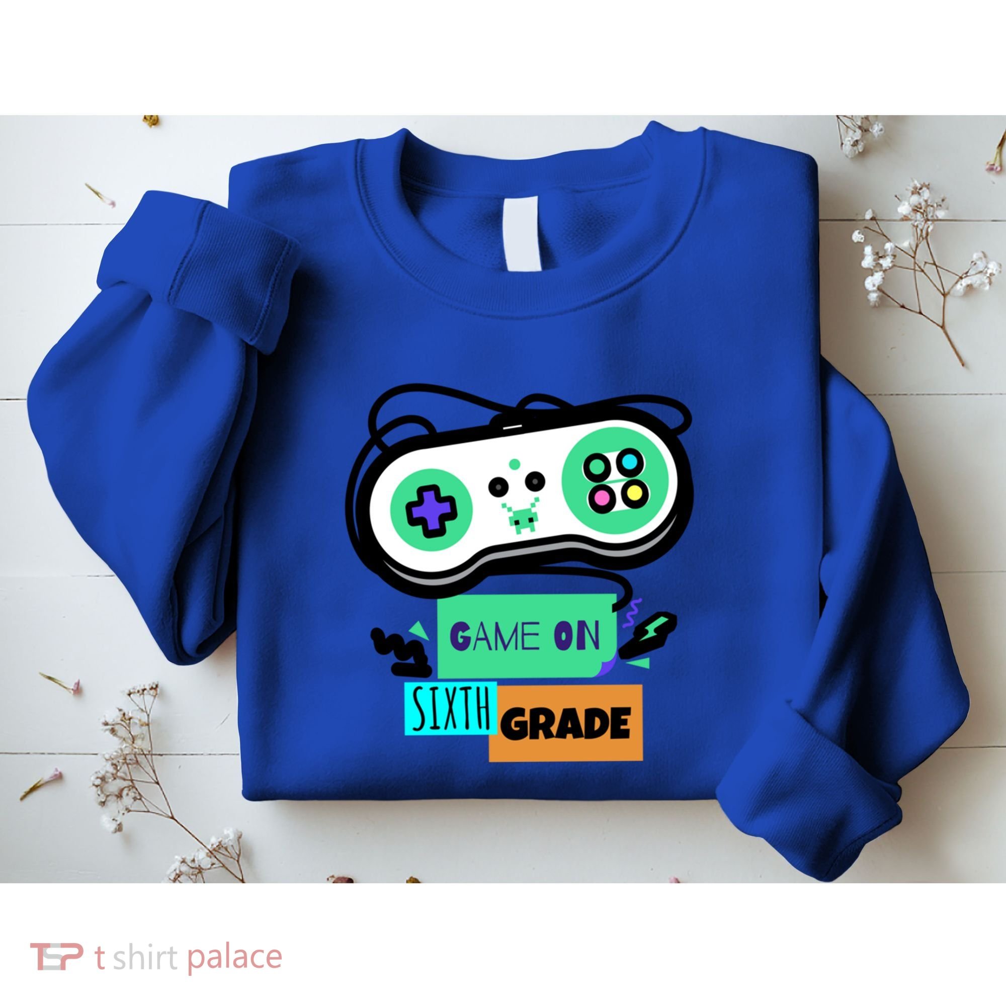 Game On Sixth Grade First Day Of 6Th Grade Back To School Gift Sweatshirt
