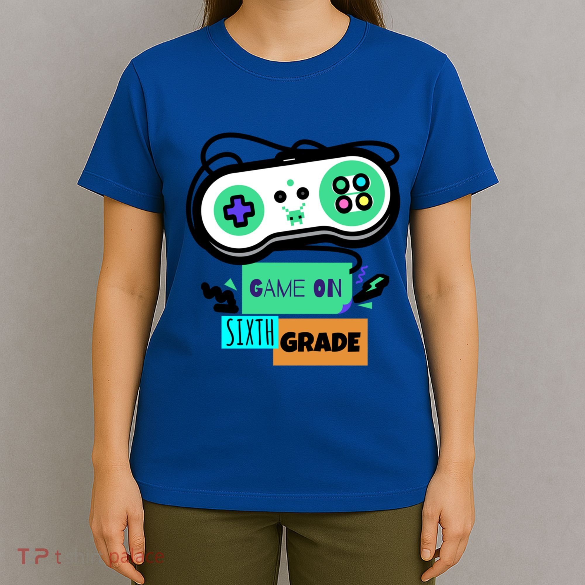 Game On Sixth Grade First Day Of 6Th Grade Back To School Gift T-Shirt