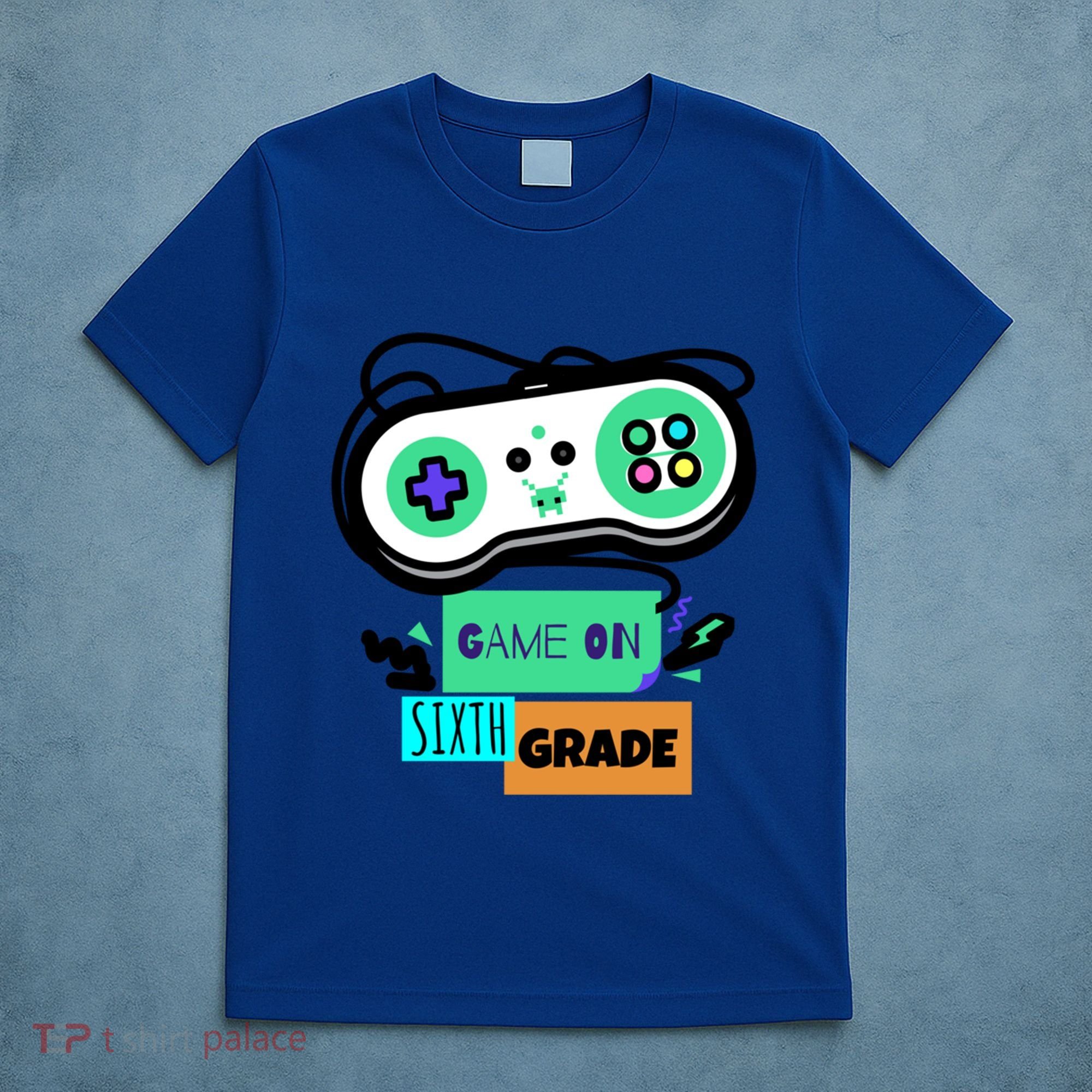 Game On Sixth Grade First Day Of 6Th Grade Back To School Gift T-Shirt